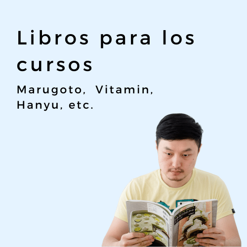 Libros para los cursos: Marugoto, Vitamin, Hanyu.